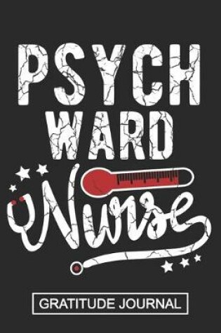 Cover of Psych Ward Nurse - Gratitude Journal