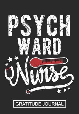 Book cover for Psych Ward Nurse - Gratitude Journal