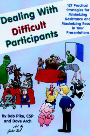 Cover of Dealing with Difficult Participants