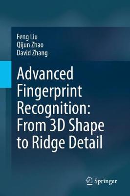 Book cover for Advanced Fingerprint Recognition: From 3D Shape to Ridge Detail