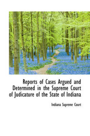 Cover of Reports of Cases Argued and Determined in the Supreme Court of Judicature of the State of Indiana