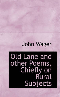 Book cover for Old Lane and Other Poems, Chiefly on Rural Subjects