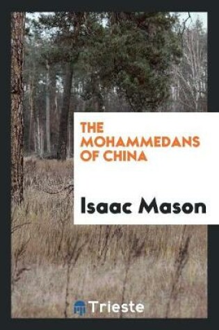 Cover of The Mohammedans of China