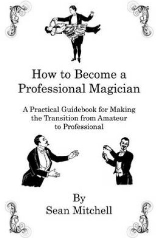 Cover of How to Become a Professional Magician