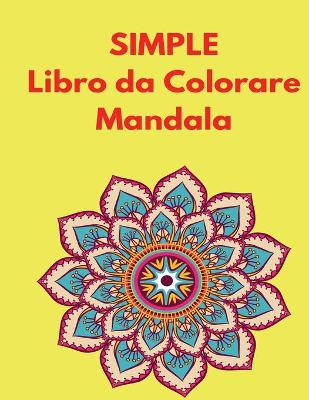 Book cover for Simple Libro da Colorare Mandala