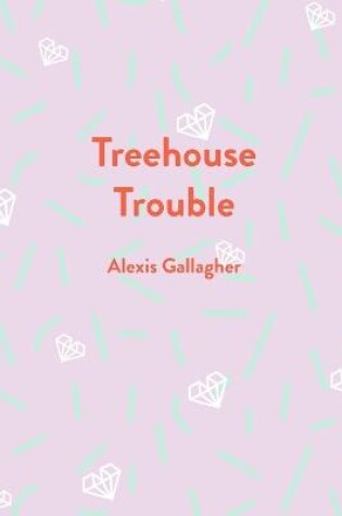 Cover of Treehouse Trouble