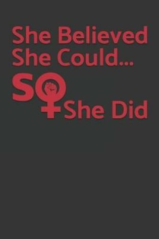 Cover of She Believed She Could So She Did