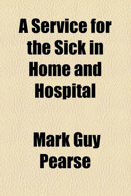 Book cover for A Service for the Sick in Home and Hospital