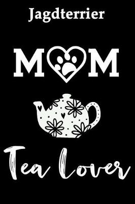 Book cover for Jagdterrier Mom Tea Lover