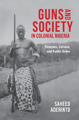 Book cover for Guns and Society in Colonial Nigeria