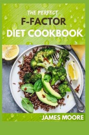 Cover of The Perfect F-Factor Diet Cookbook