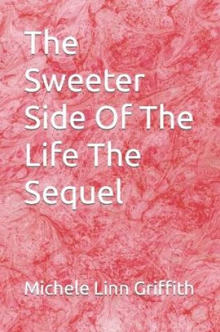 Cover of The Sweeter Side Of The Life The Sequel