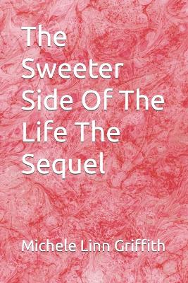 Book cover for The Sweeter Side Of The Life The Sequel