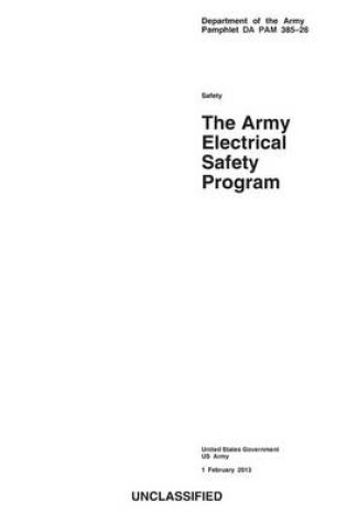 Cover of Department of the Army Pamphlet DA PAM 385-26 The Army Electrical Safety Program 1 February 2013