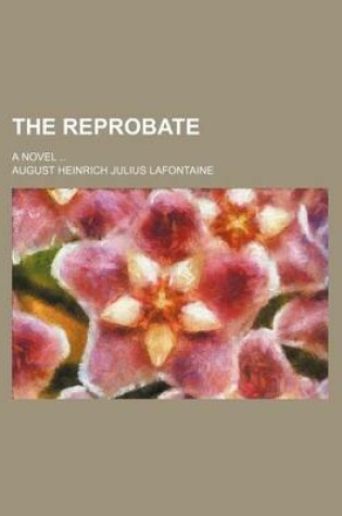 Cover of The Reprobate (Volume 1); A Novel