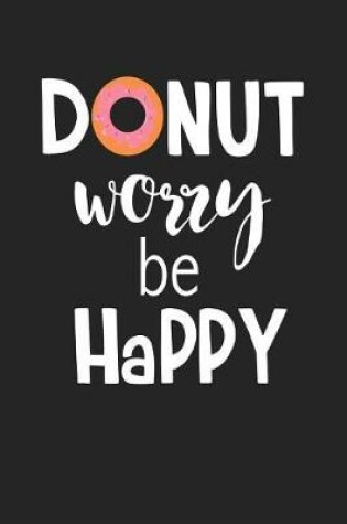 Cover of Donut Worry Be Happy