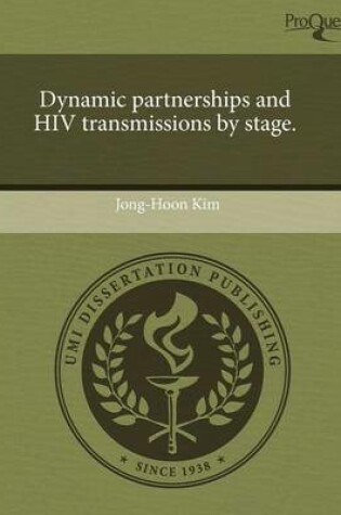 Cover of Dynamic Partnerships and HIV Transmissions by Stage
