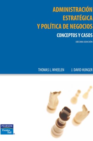 Cover of Administracion Estrategica y Politica de Negocios