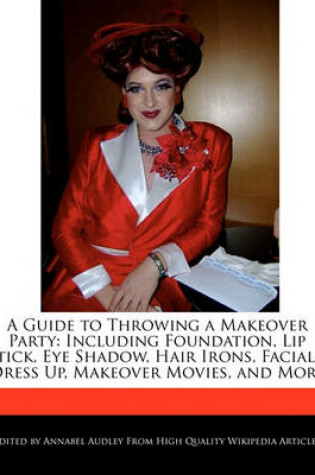 Cover of A Guide to Throwing a Makeover Party