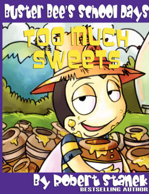 Cover of Too Much Sweets (Buster Bee's School Days #1)