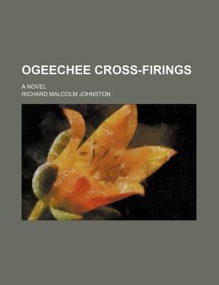 Book cover for Ogeechee Cross-Firings; A Novel
