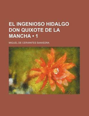 Book cover for El Ingenioso Hidalgo Don Quixote de La Mancha (1)