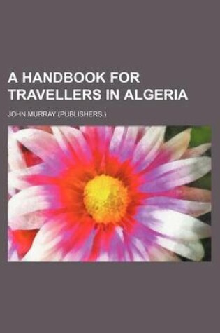 Cover of A Handbook for Travellers in Algeria