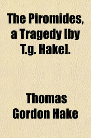 Cover of The Piromides, a Tragedy [By T.G. Hake].