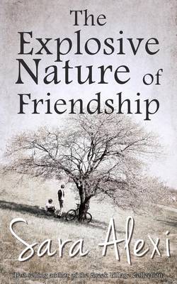 Cover of The Explosive Nature of Friendship