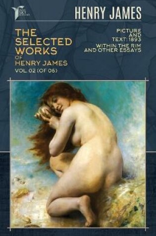 Cover of The Selected Works of Henry James, Vol. 02 (of 06)