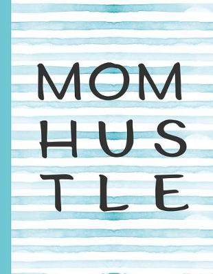 Book cover for Mom Hustle