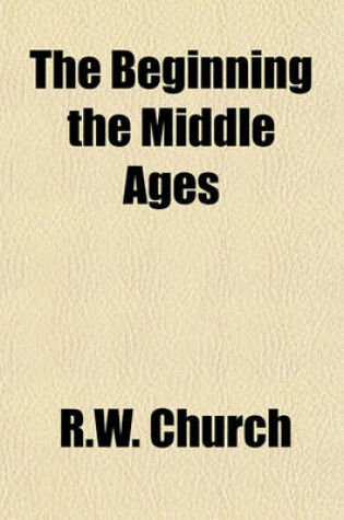 Cover of The Beginning the Middle Ages