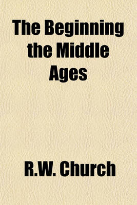 Book cover for The Beginning the Middle Ages