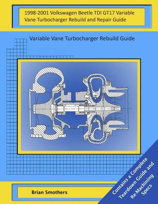 Book cover for 1998-2001 Volkswagen Beetle TDI GT17 Variable Vane Turbocharger Rebuild and Repair Guide