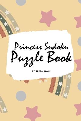 Book cover for Princess Sudoku 6x6 Puzzle Book for Children - All Levels (6x9 Puzzle Book / Activity Book)