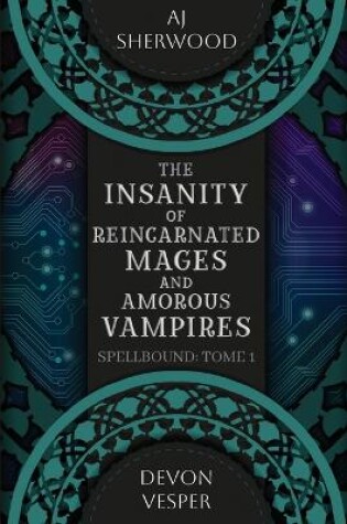 Cover of The Insanity of Reincarnated Mages and Amorous Vampires