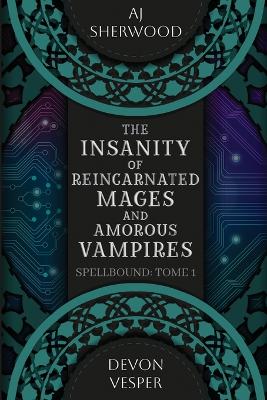 Book cover for The Insanity of Reincarnated Mages and Amorous Vampires