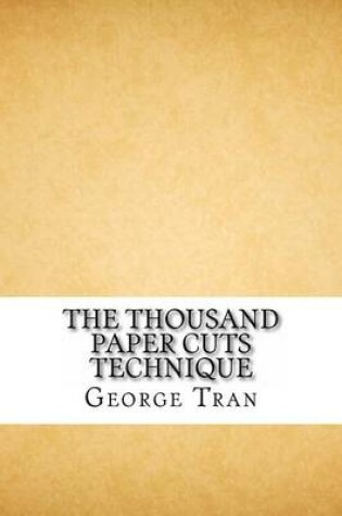 Cover of The Thousand Paper Cuts Technique