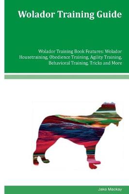 Book cover for Wolador Training Guide Wolador Training Book Features