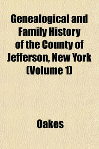 Cover of Genealogical and Family History of the County of Jefferson, New York (Volume 1)