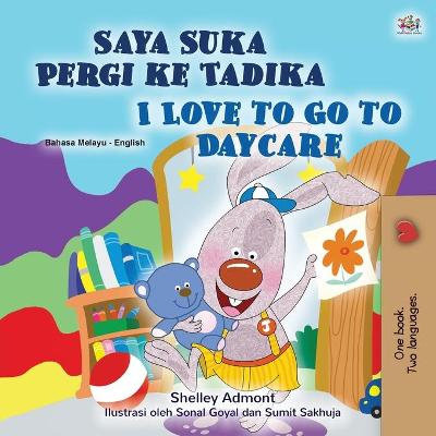 Book cover for I Love to Go to Daycare (Malay English Bilingual Children's Book)
