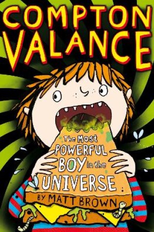 Cover of Compton Valance - The Most Powerful Boy in the Universe