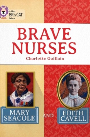 Cover of Brave Nurses: Mary Seacole and Edith Cavell