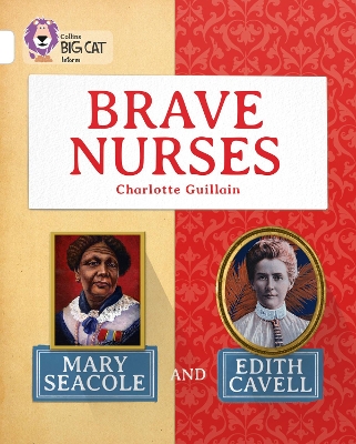 Cover of Brave Nurses: Mary Seacole and Edith Cavell