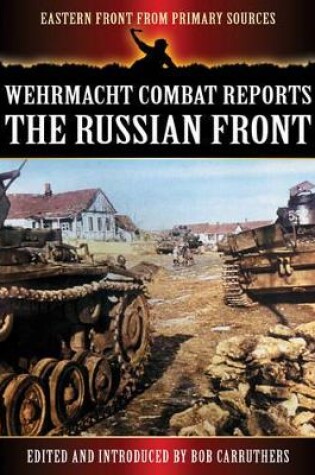 Cover of Wehrmacht Combat Reports: The Russian Front