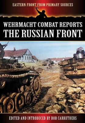 Book cover for Wehrmacht Combat Reports: The Russian Front