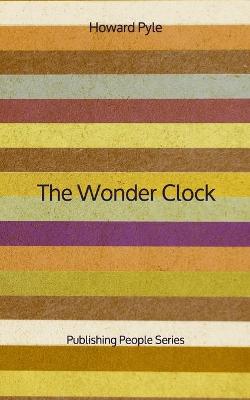 Book cover for The Wonder Clock - Publishing People Series