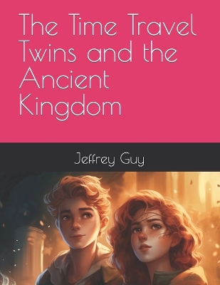 Book cover for The Time Travel Twins and the Ancient Kingdom