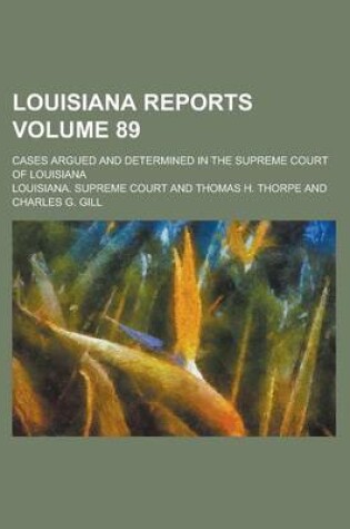 Cover of Louisiana Reports; Cases Argued and Determined in the Supreme Court of Louisiana Volume 89