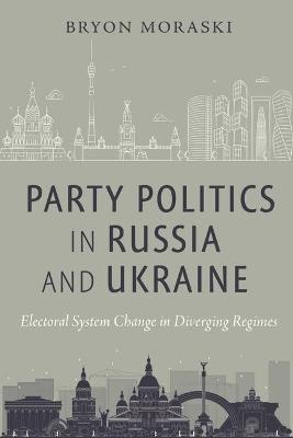Cover of Party Politics in Russia and Ukraine